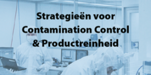 Strategieën voor Contamination Control en Productreinheid